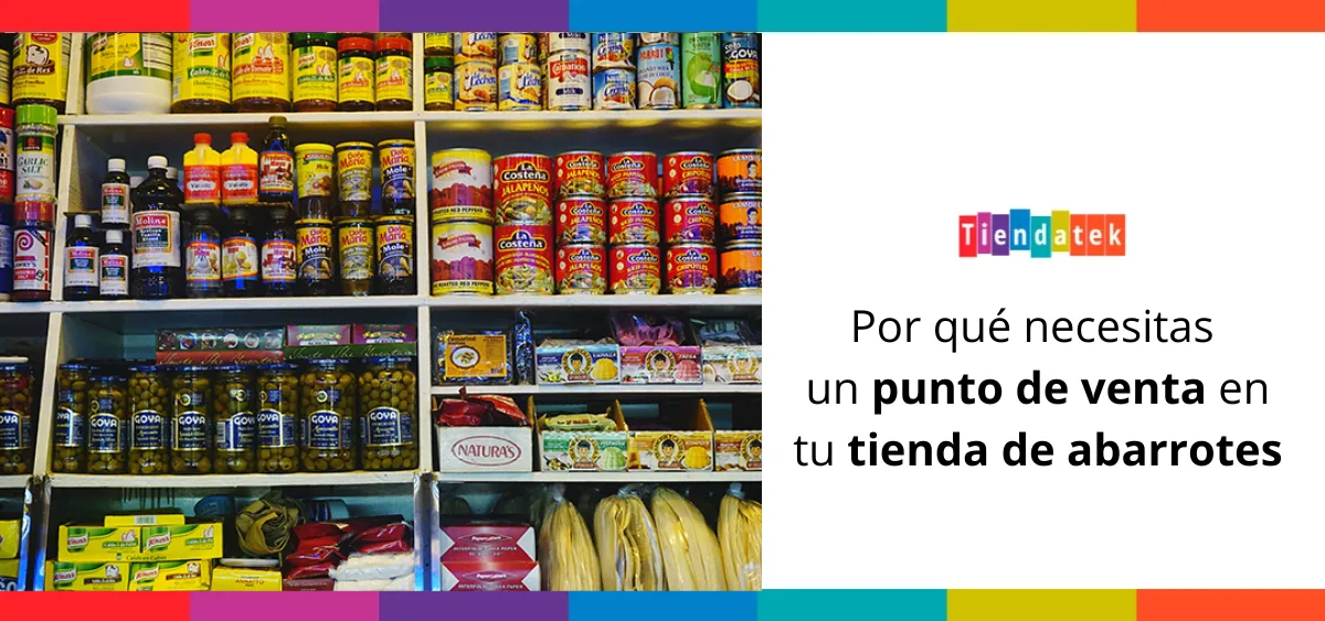 Necesitas un punto de venta en tu tienda de abarrotes